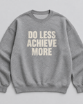 Do Less Achieve More Graphic Oversized Sweatshirt