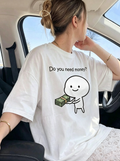 White Do You Need Money Cartoon Stick Figure Cash Oversized T-Shirt