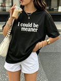 I Could Be Meaner Graphic Oversized Cotton Tee