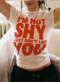 I'm Not Shy I Just Don't Like You Cotton Baby Tee