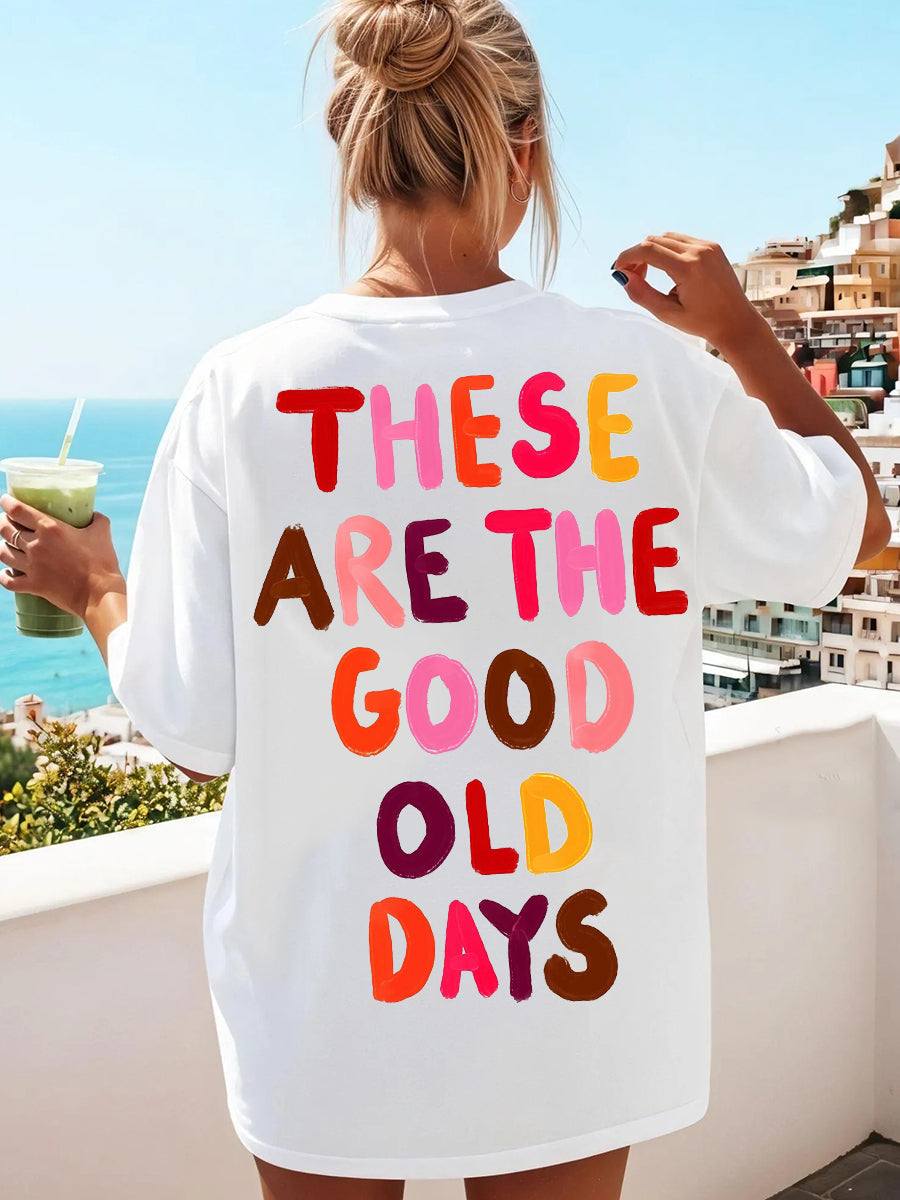 White These Are The Good Old Days Gradient Warm Tone Back Slogan T-Shirt