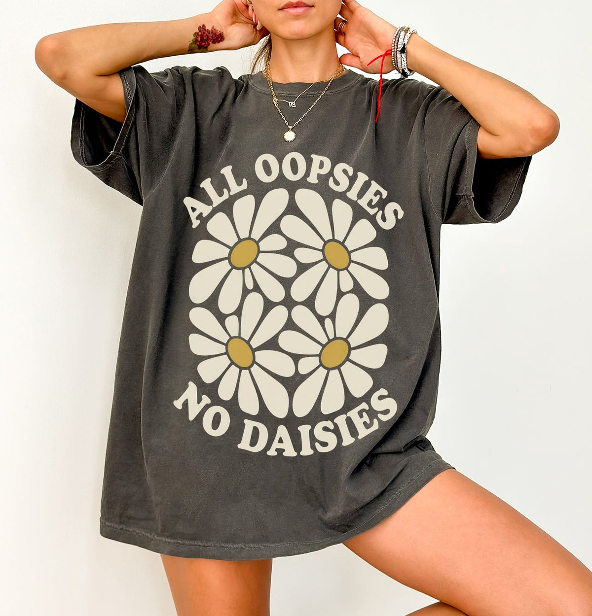 All Oopsies No Daisies Oversized T-Shirt