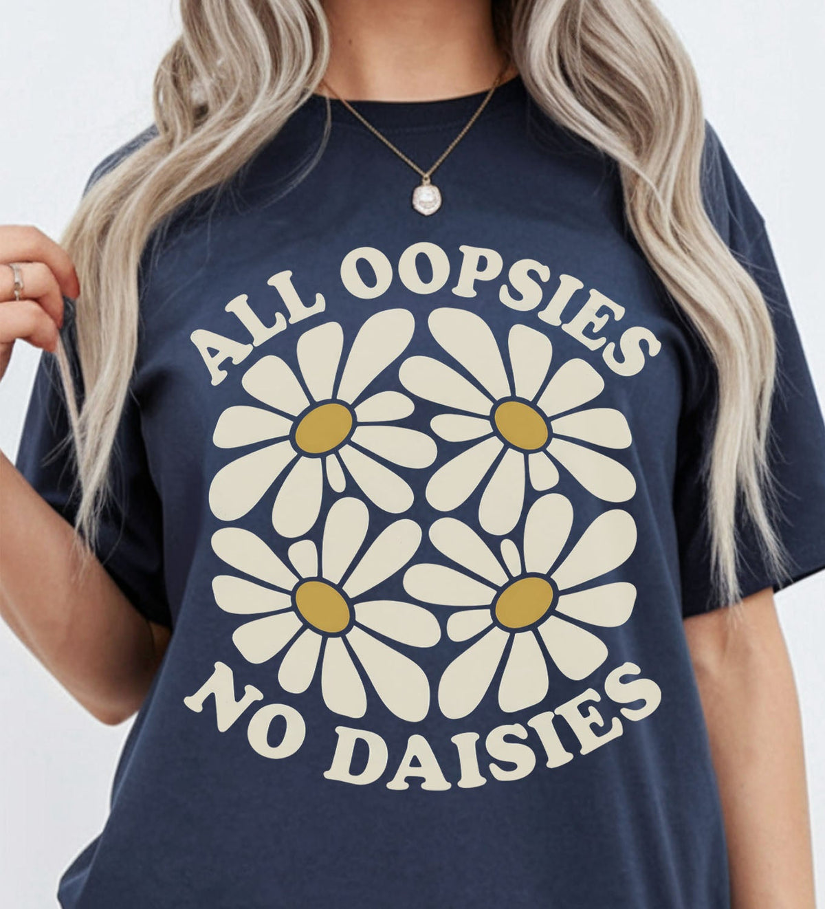 All Oopsies No Daisies Oversized T-Shirt