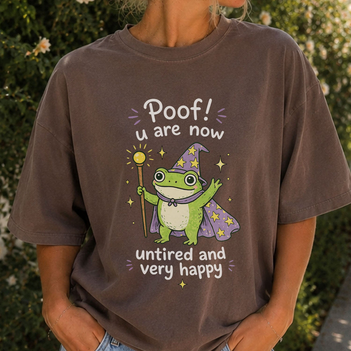 Poof You Are Now Untired and Very Happy Frog Wizard Oversized T-Shirt